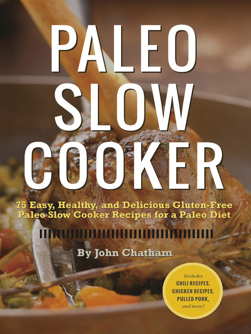 Title details for Paleo Slow Cooker by John Chatham - Wait list